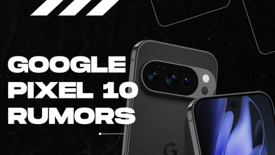 Google Pixel 10: Anticipated Features and Rumors for 2025