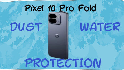 Will the Pixel Fold Finally Get Full Dust & Water Protection?